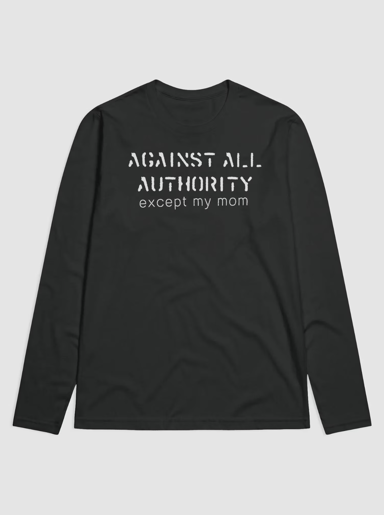 Against Authority Except Mom