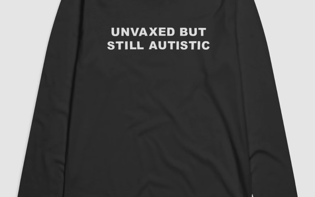 Unvaxed But Still Autistic