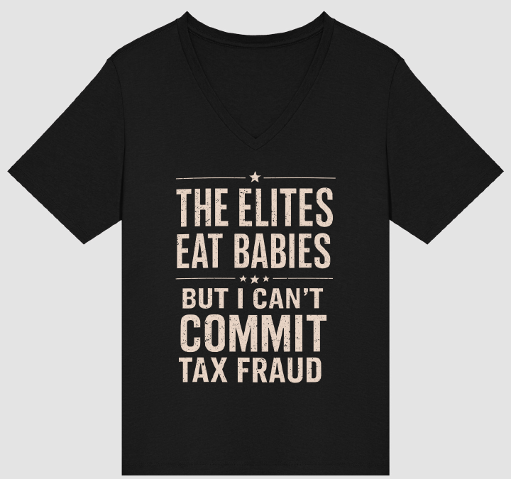 The Elites Eat Babies But I Can’t Commit Tax Fraud